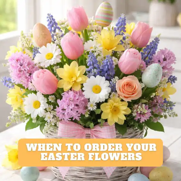 When to Order Your Easter Flowers